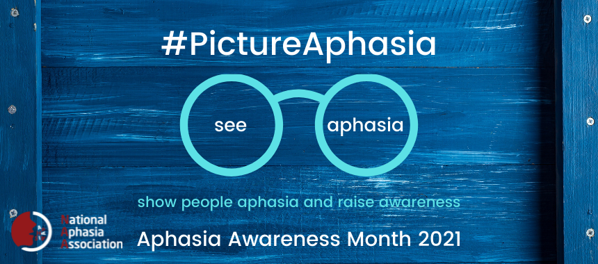 Aphasia Awareness Month 2021