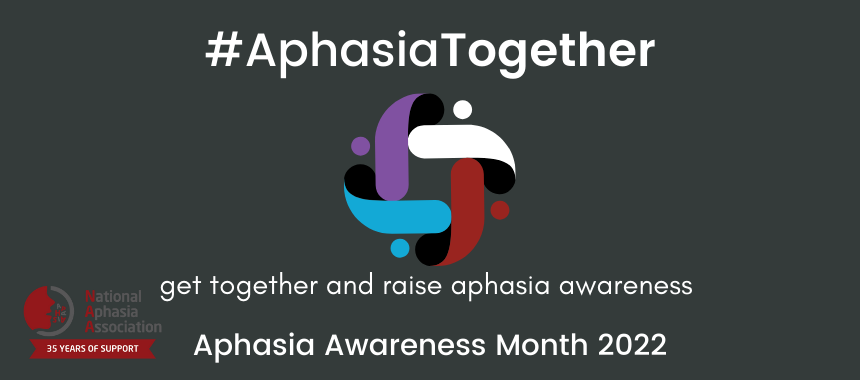 Aphasia Awareness Month 2022