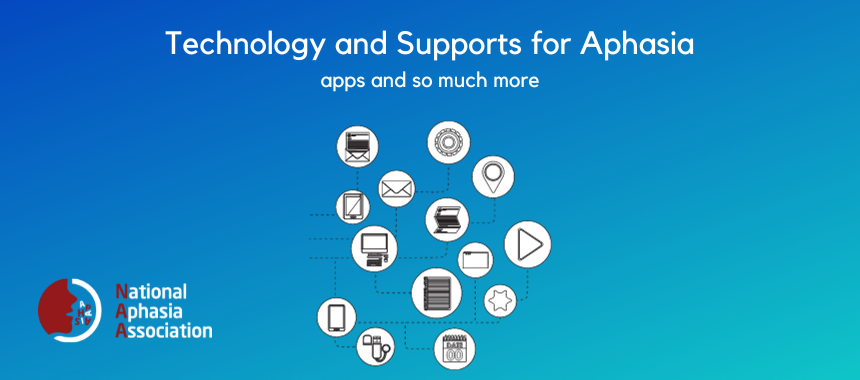 Technology and Supports for Aphasia